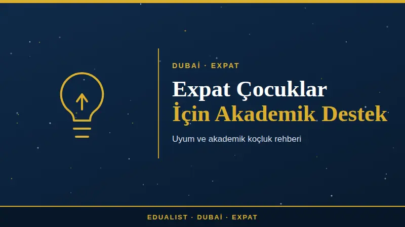 Dubai Expat Çocuk Akademik Destek