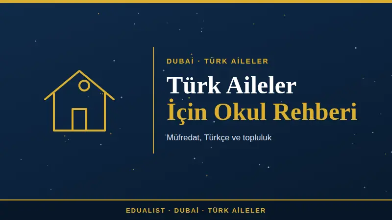 Dubai'deki Türk Aileler İçin Okul Rehberi