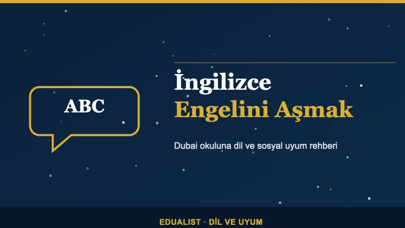 İngilizcesi Yetersiz Çocuk Dubai Okuluna Uyum